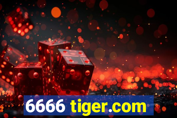 6666 tiger.com